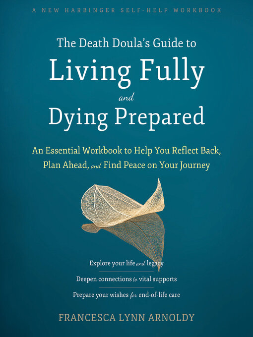 Title details for The Death Doula's Guide to Living Fully and Dying Prepared by Francesca Lynn Arnoldy - Available